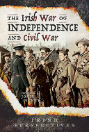 The Irish War of  Independence and Civil War /