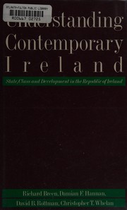 Understanding contemporary Ireland : state, class, and development in the Republic of Ireland /