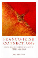 Franco-Irish connections : essays, memoirs and poems in honour of Pierre Joannon /