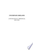 Uncertain Ireland : a sociological chronicle, 2003-2004 /