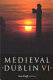 Medieval Dublin VI : proceedings of the Friends of Medieval Dublin Symposium 2004 /