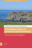 The medieval cultures of the Irish Sea and the North Sea : Manannán and his neighbors /