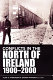 Conflicts in the north of Ireland, 1900-2000 : flashpoints and fracture zones /