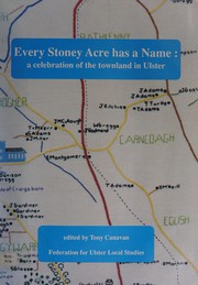 Every stoney acre has a name : a celebration of the townland in Ulster /