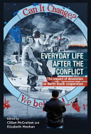 Everyday life after the Irish conflict : the impact of devolution and cross-border cooperation /