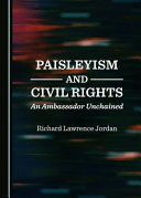 Paisleysim and civil rights : an ambassador unchained /