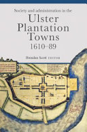 Society and administration in Ulster's plantation towns /