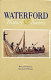 Waterford : history & society /