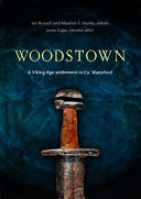 Woodstown : a Viking-age settlement in Co. Waterford /