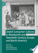 Jewish Consumer Cultures in Nineteenth and Twentieth-Century Europe and North America /
