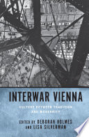 Interwar Vienna : culture between tradition and modernity /