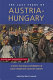 The last years of Austria-Hungary : a multi-national experiment in early twentieth-century Europe /