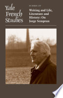 Writing and life, literature and history : on Jorge Semprun /