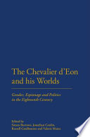 The Chevalier d'Eon and his worlds : gender, espionage and politics in the eighteenth century /
