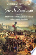 A critical dictionary of the French Revolution /