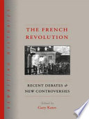The French Revolution : recent debates and new controversies /