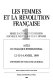 Les Femmes et la révolution française : actes du colloque international, 12-13-14 avril 1989, Université de Toulouse-Le Mirail /