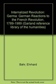 The Internalized Revolution : German reactions to the French Revolution, 1789-1989 /