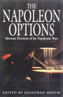 The Napoleon options : alternate decisions of the Napoleonic wars /