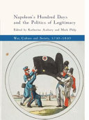 Napoleon's hundred days and the politics of legitimacy /