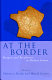 At the border : margins and peripheries in modern France /