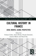 Cultural history in France : local debates, global perspectives /