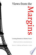 Views from the margins : creating identities in modern France /