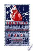 Identity papers : contested nationhood in twentieth-century France /