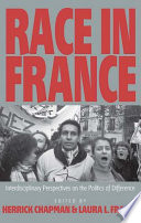 Race in France : interdisciplinary perspectives on the politics of difference /