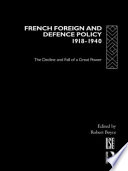 French foreign and defence policy, 1918-1940 : the decline and fall of a great power /