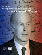 Archives de la présidence de la République Valéry Giscard d'Estaing : 1974-1981 /