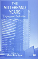 The Mitterrand years : legacy and evaluation /