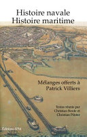 Histoire navale, histoire maritime : mélanges offerts à Patrick Villiers /