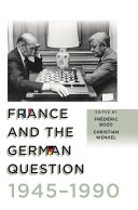 France and the German question, 1945-1990 /