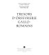 Trésors d'orfèvrerie gallo-romains : Musée du Luxembourg, Paris, 8 février-23 avril 1989 [et] Musée de la civilisation gallo-romaine, Lyon, 16 mai-27 août 1989.