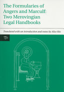 The formularies of Angers and Marculf : two Merovingian legal handbooks /