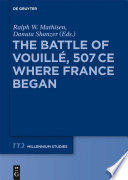 The battle of Vouillé, 507 CE : where France began /