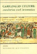 Carolingian culture : emulation and innovation /