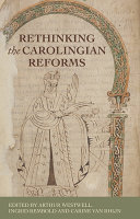 Rethinking the Carolingian reforms /