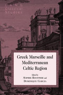 Greek Marseille and Mediterranean Celtic Region /