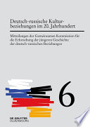 Mitteilungen der Gemeinsamen Kommission für die Erforschung der jüngeren Geschichte der deutsch-russischen Beziehungen. Deutsch-russische Kulturbeziehungen im 20. Jahrhundert. Einflüsse und Wechselwirkungen /