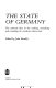 The State of Germany : the national idea in the making, unmaking, and remaking of a modern nation-state /