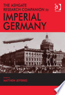 The Ashgate research companion to Imperial Germany /