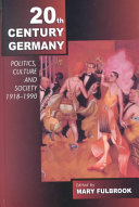 Twentieth-century Germany : politics, culture and society 1918-1990 /