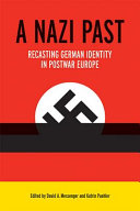 A Nazi past : recasting German identity in postwar Europe /