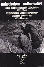 Aufgehoben--aufbewahrt : Bilder und Dokumente aus Deutschland , 1933-1948 /