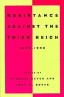 Resistance against the Third Reich, 1933-1990 /