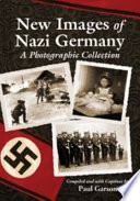 New images of Nazi Germany a photographic collection /