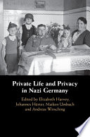 Private life and privacy in Nazi Germany /