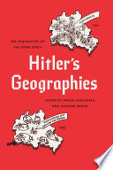 Hitler's geographies : the spatialities of the Third Reich /